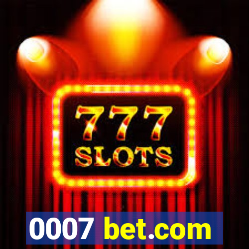 0007 bet.com